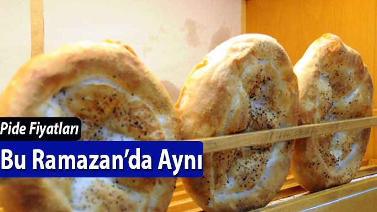 Pide Fiyatları Geçen Yıl İle Aynı Olacak