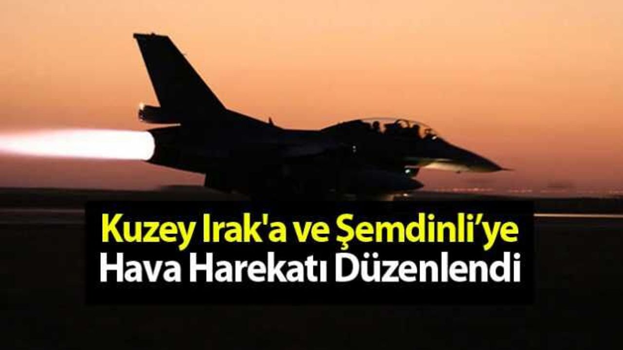 Kuzey Irak'a Ve Şemdinli'ye Hava Harekatı