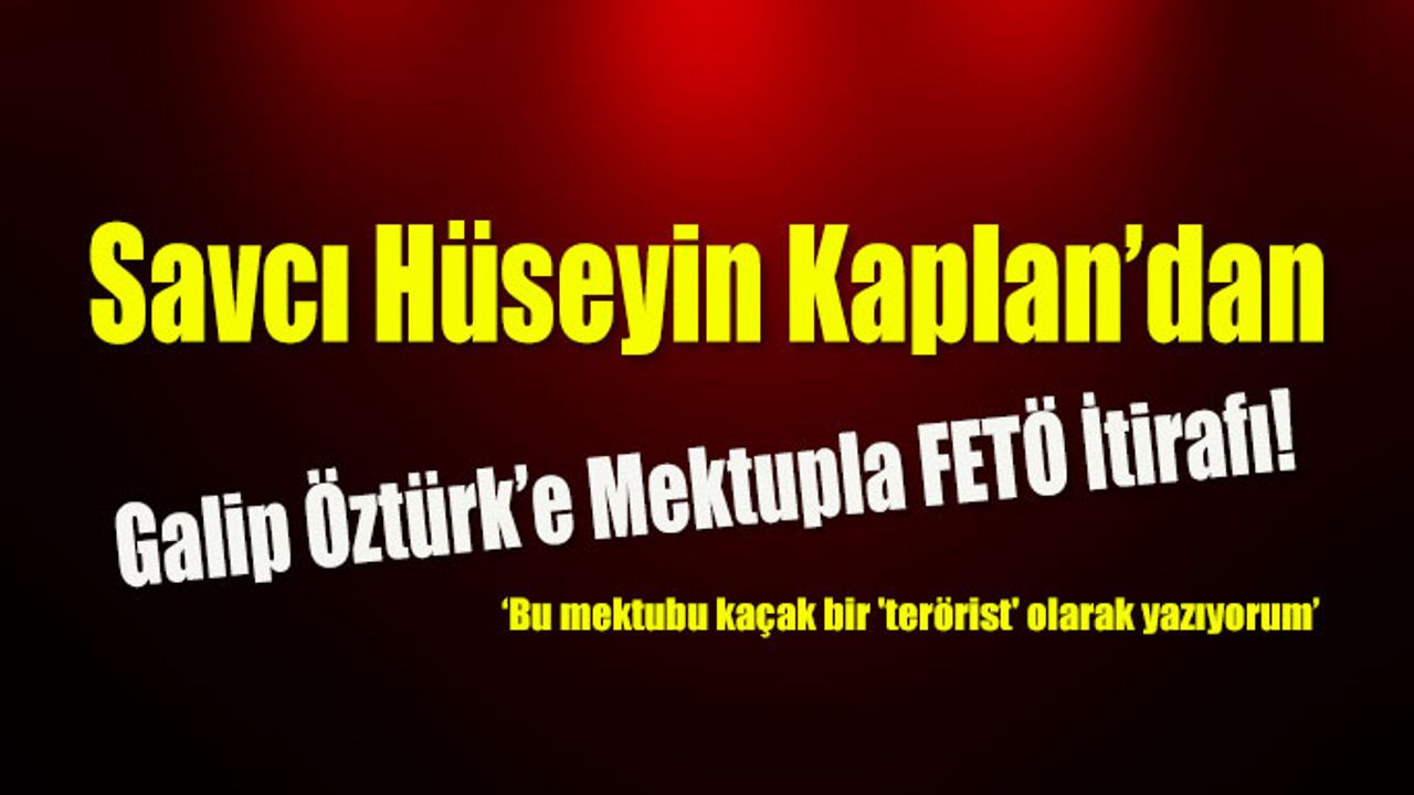 Balyoz savcısı Hüseyin Kaplan'dan FETÖ itirafı!