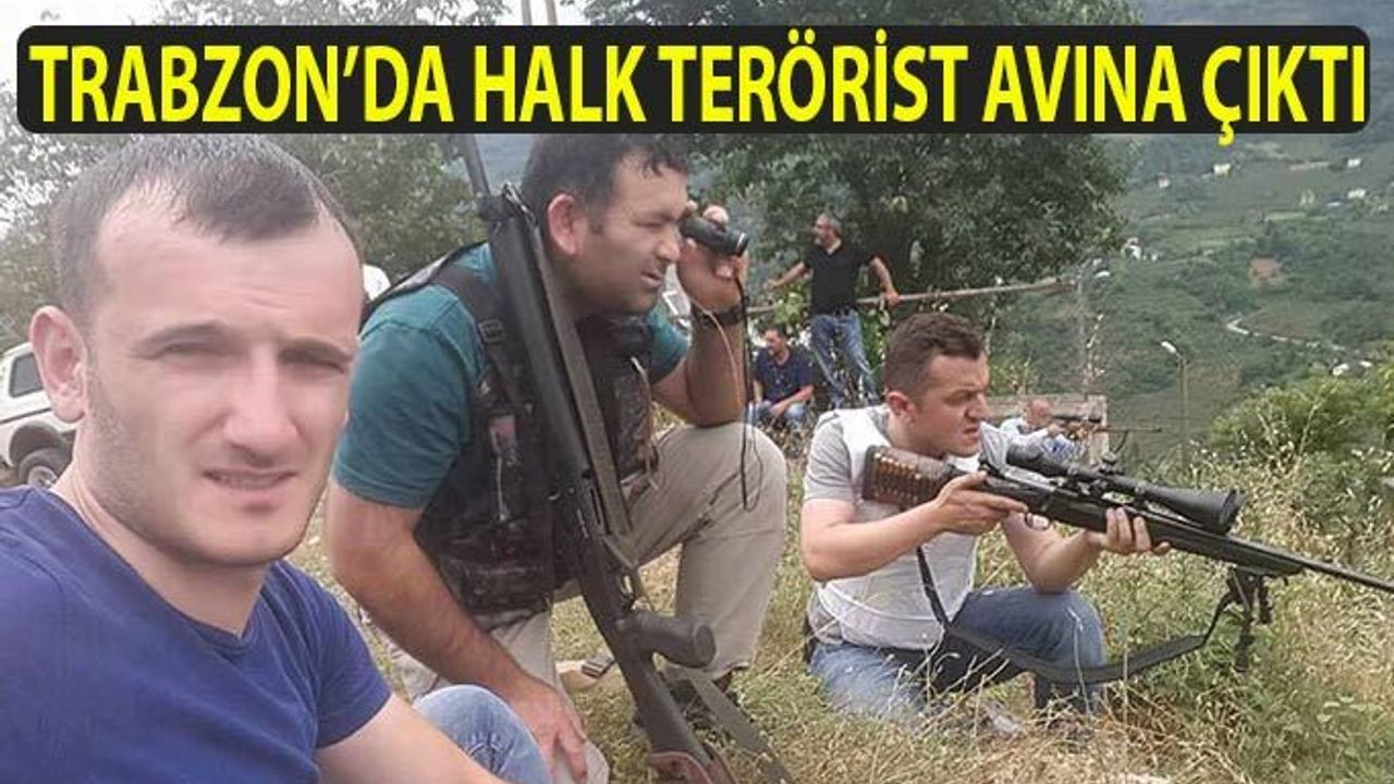 Trabzon'da Halk Terörist Avına Çıktı