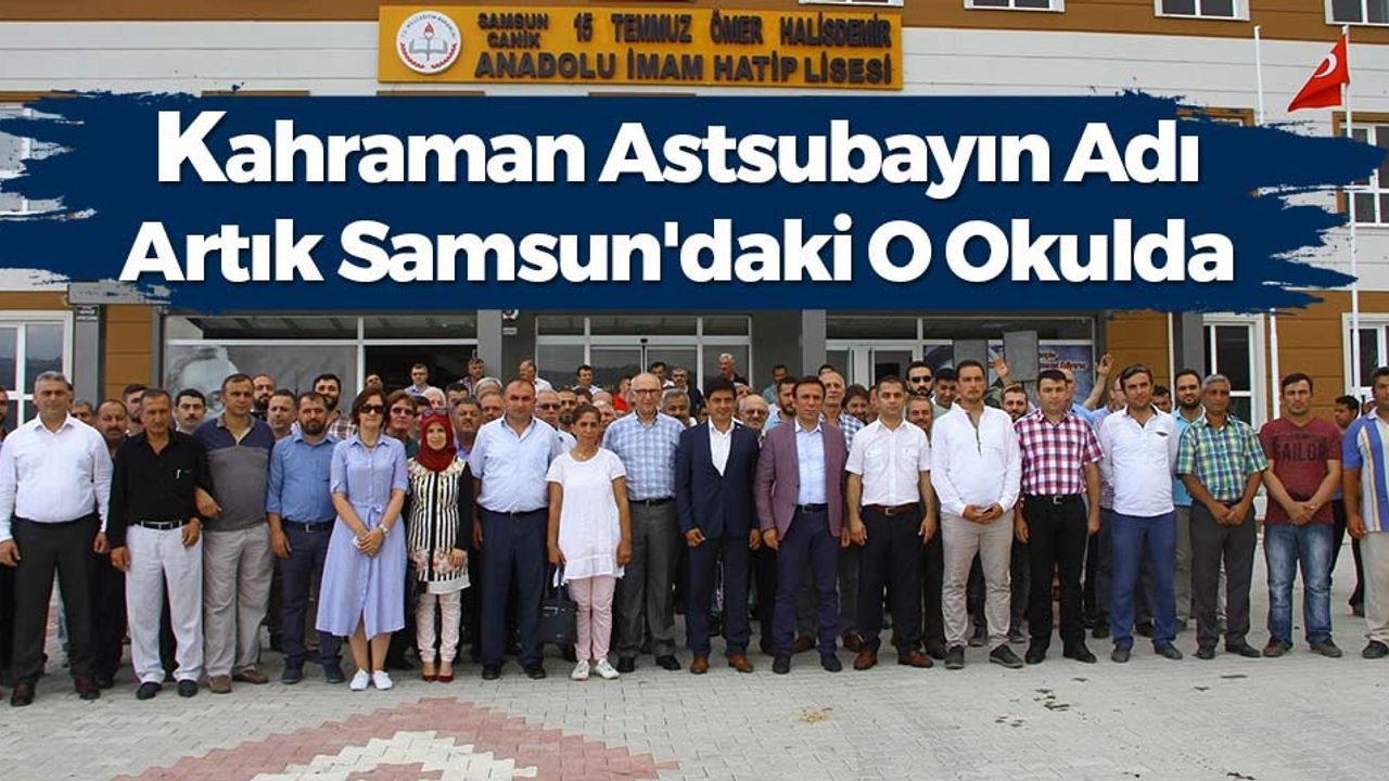 Kahraman Astsubayın Adı Artık Samsun'daki O Okulda