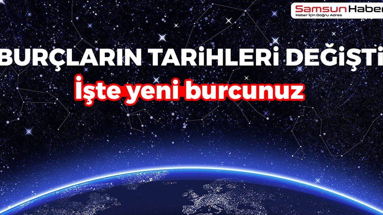 Burçların Tarihleri Değişti! İşte Yeni Burcunuz