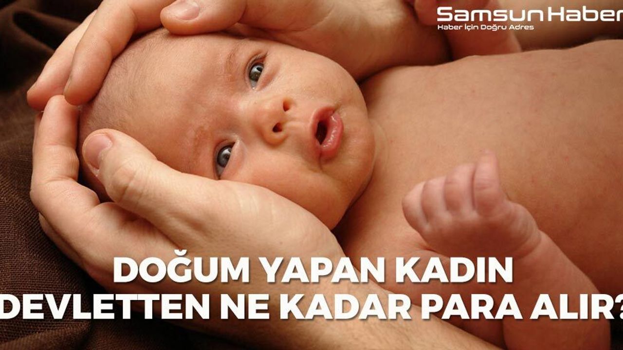 Doğum Yapan Kadın Devletten Ne Kadar Para Alır?