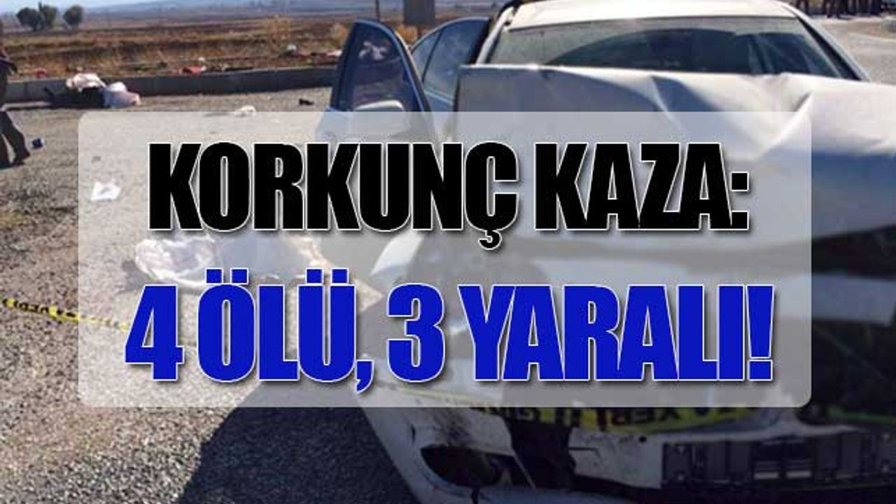 Katliam Gibi Kaza: 4 Ölü, 3 Yaralı!