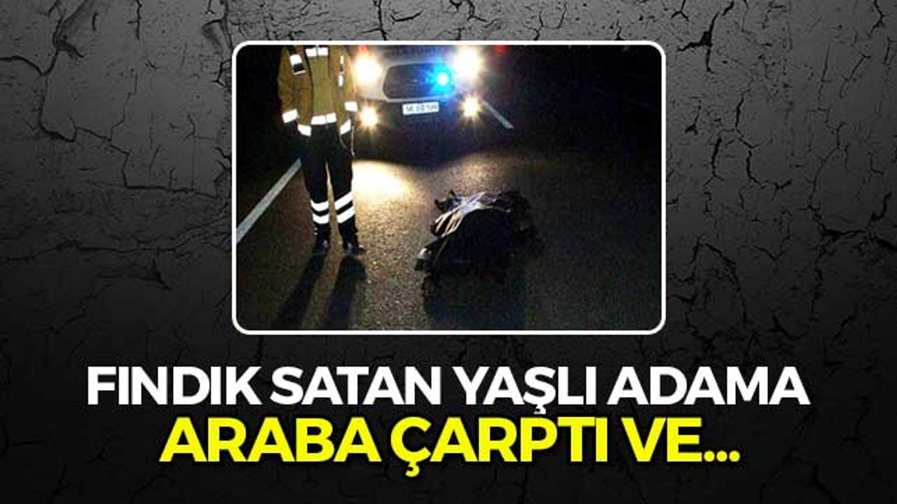 Fındık Satan Yaşlı Adama Araba Çarptı Ve...
