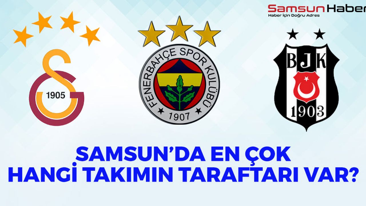 Samsun'da En Çok Hangi Takımın Taraftarı Var?