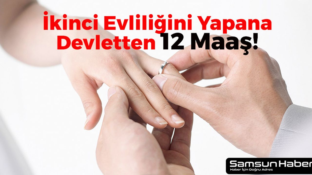 İkinci Evliliğini Yapana Devletten 12 Maaş