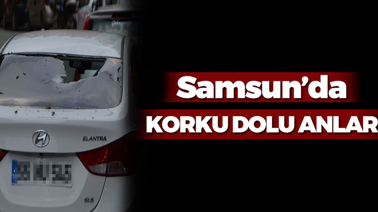 Samsun'da Korku Dolu Anlar!