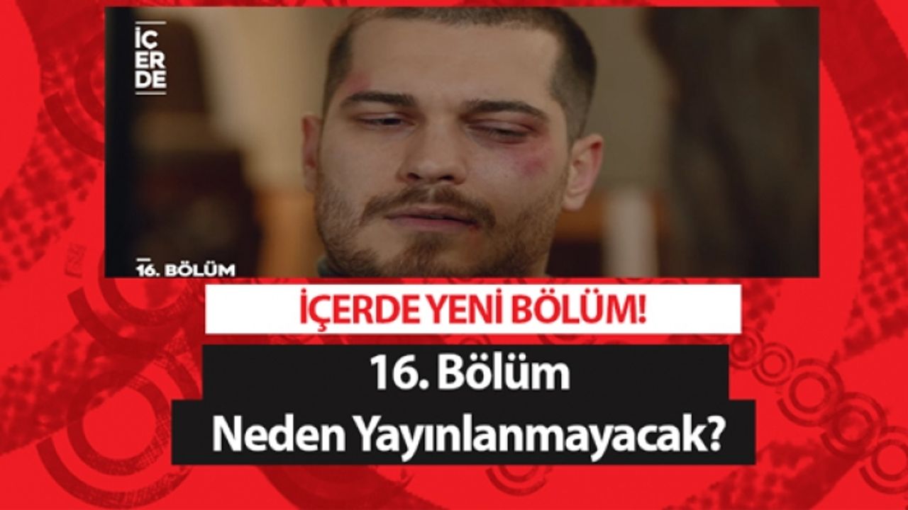 İçerde Neden Yok? Yeni Bölüm Ne Zaman Yayınlanacak?