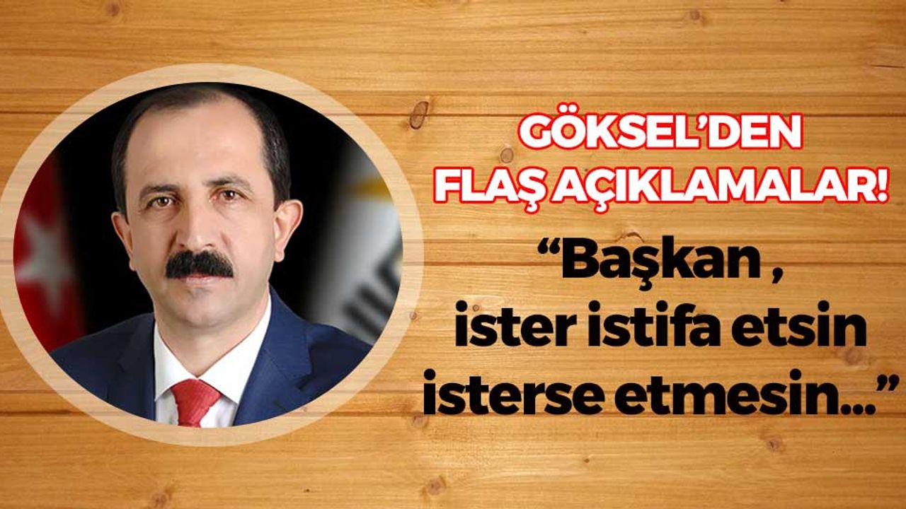 Muharrem Göksel'den O Başkan Hakkında Flaş Açıklama