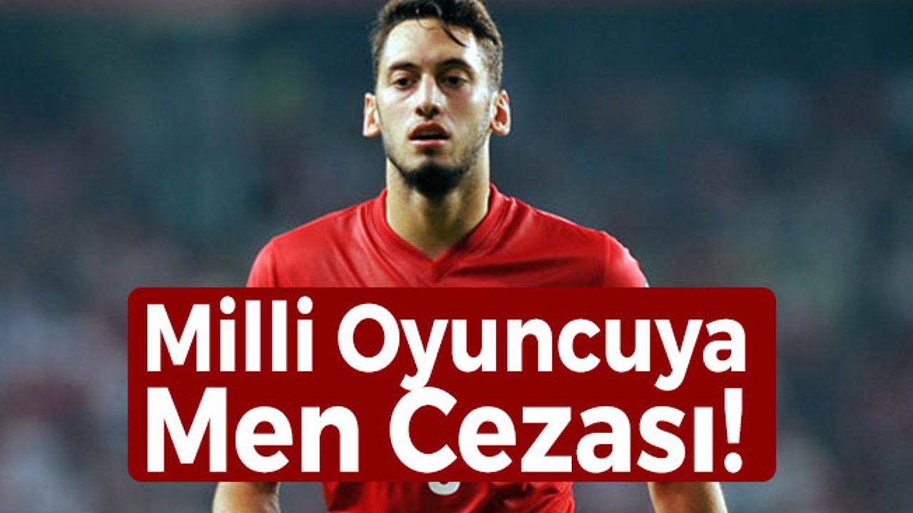 Hakan Calhanoğlu'na 4 Ay Men Cezası