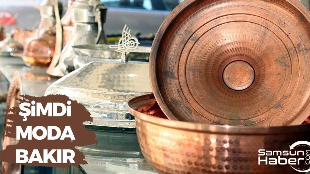 Samsun'da Bakır Kaplara Yoğun İlgi