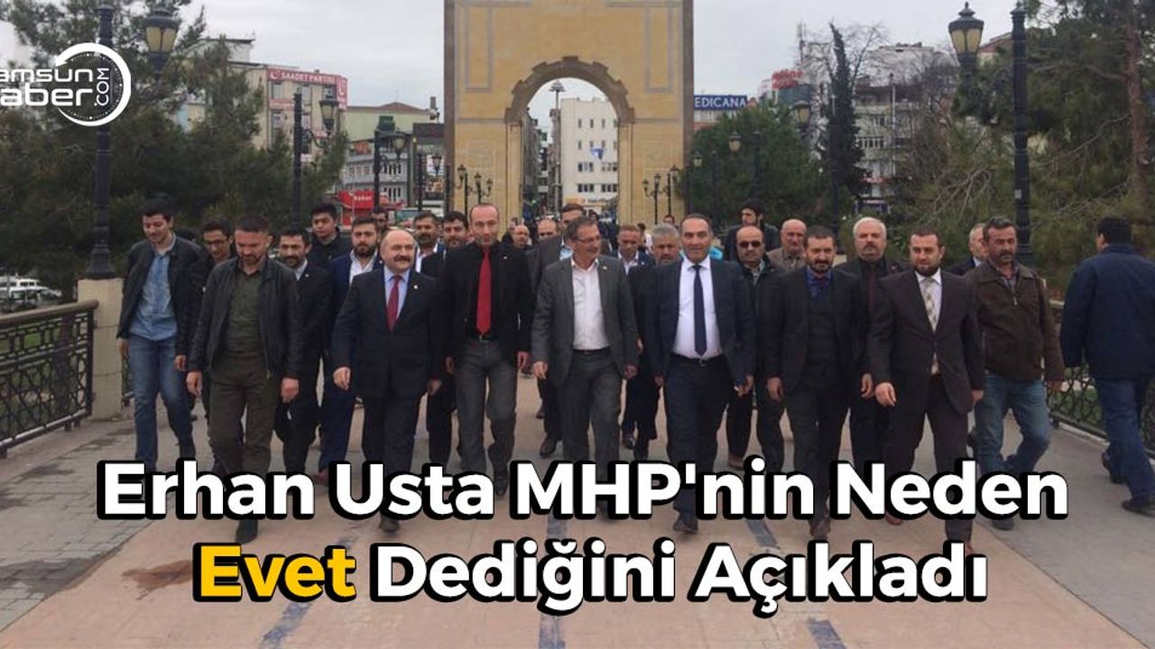 Erhan Usta MHP'nin Neden Evet Dediğini Açıkladı