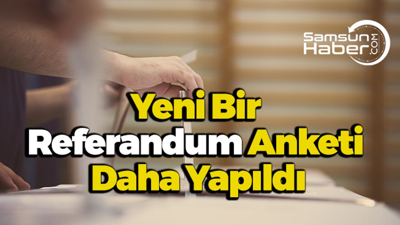 İşte Referandum İçin Yapılan Son Anket