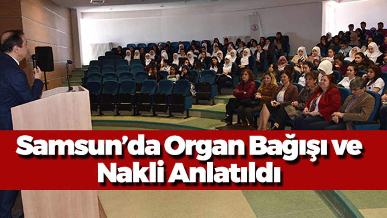 Samsun'da Organ Bağışı Ve Nakli Anlatıldı