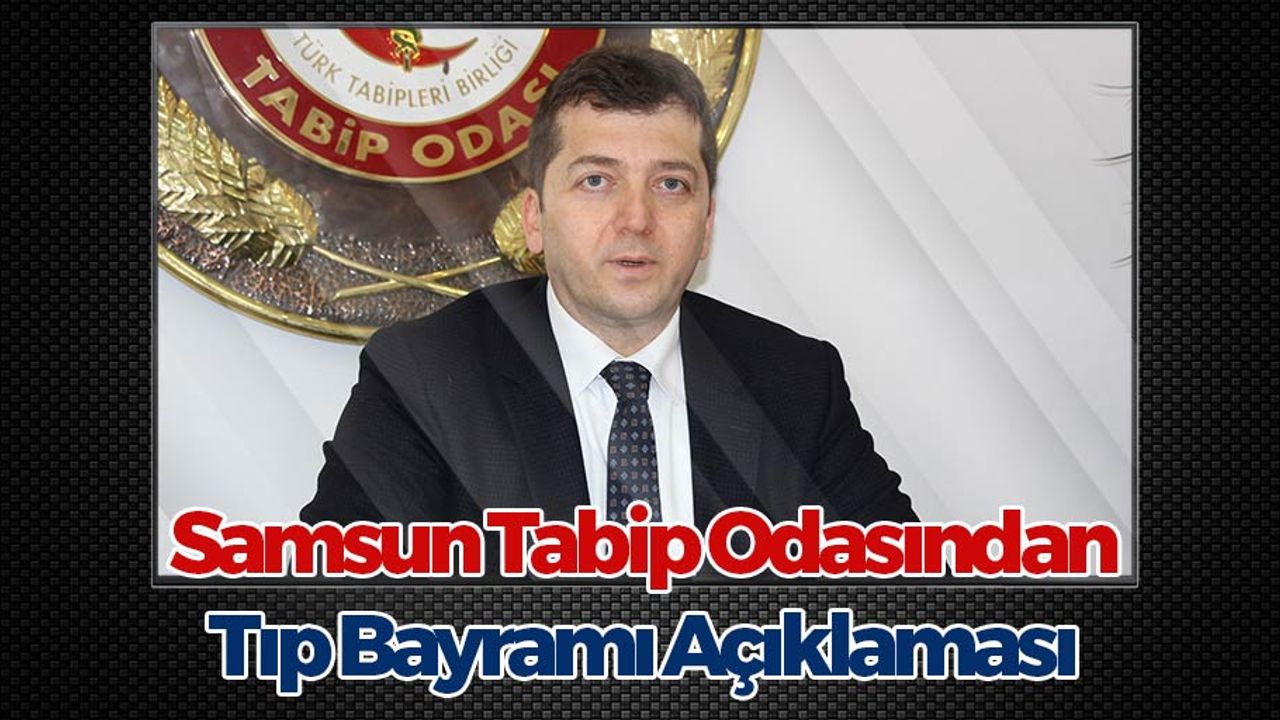 Samsun Tabip Odasından Tıp Bayramı Açıklaması