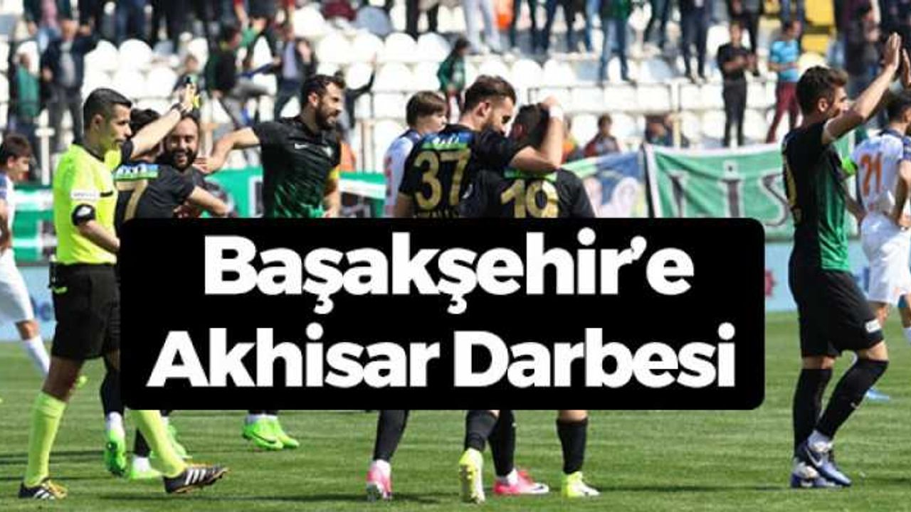 Başakşehir'e Akhisar Darbesi! 2-1