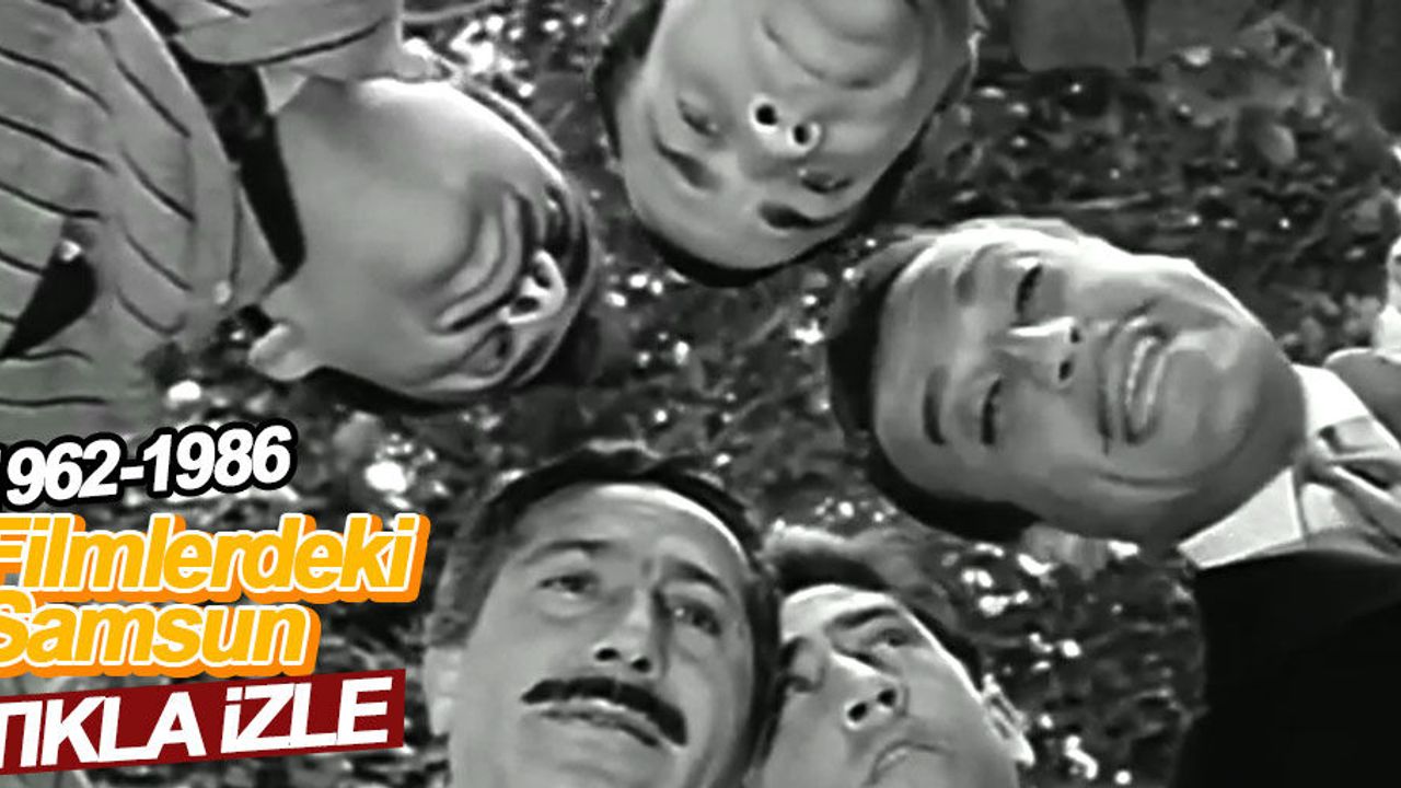 Samsun'da çekilen 1962-1986 yıllarındaki filmler
