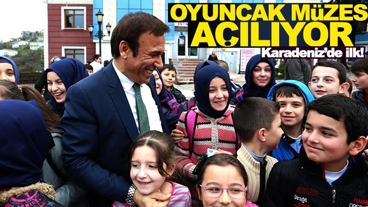 Samsun'da oyuncak müzesi açılıyor