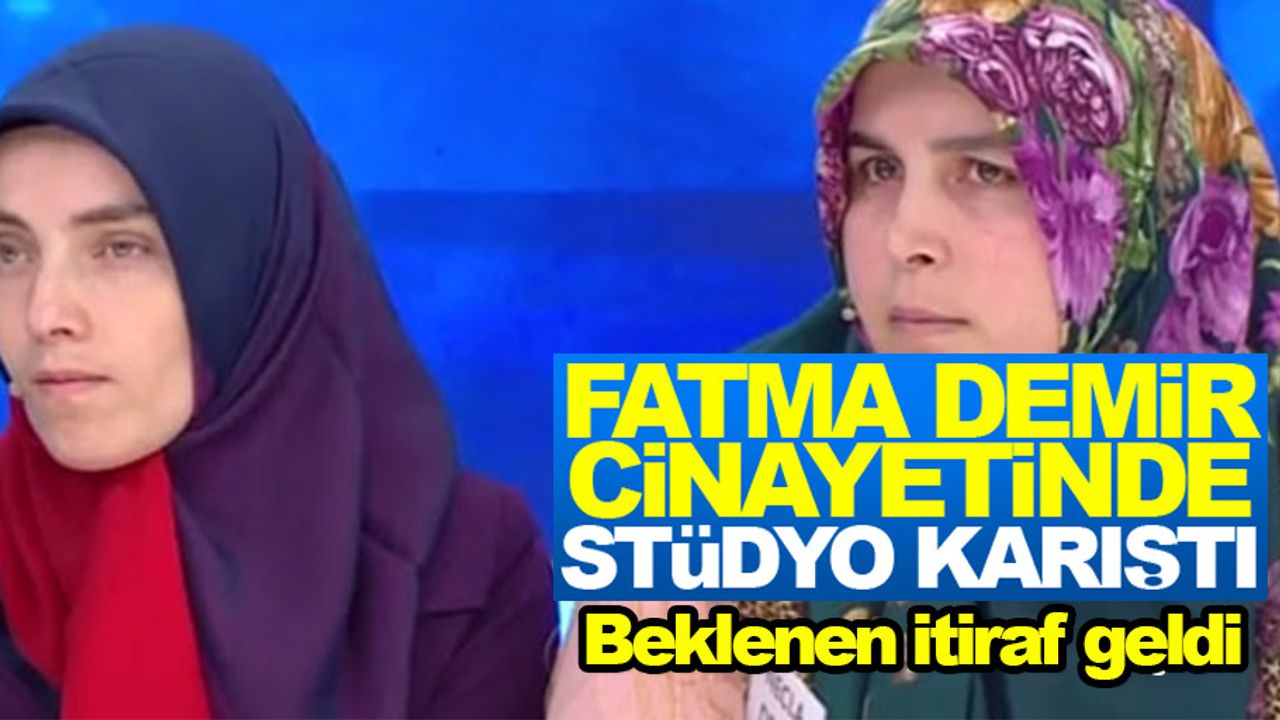 Müge Anlı'da Fatma Demir cinayetinde beklenen itiraf geldi