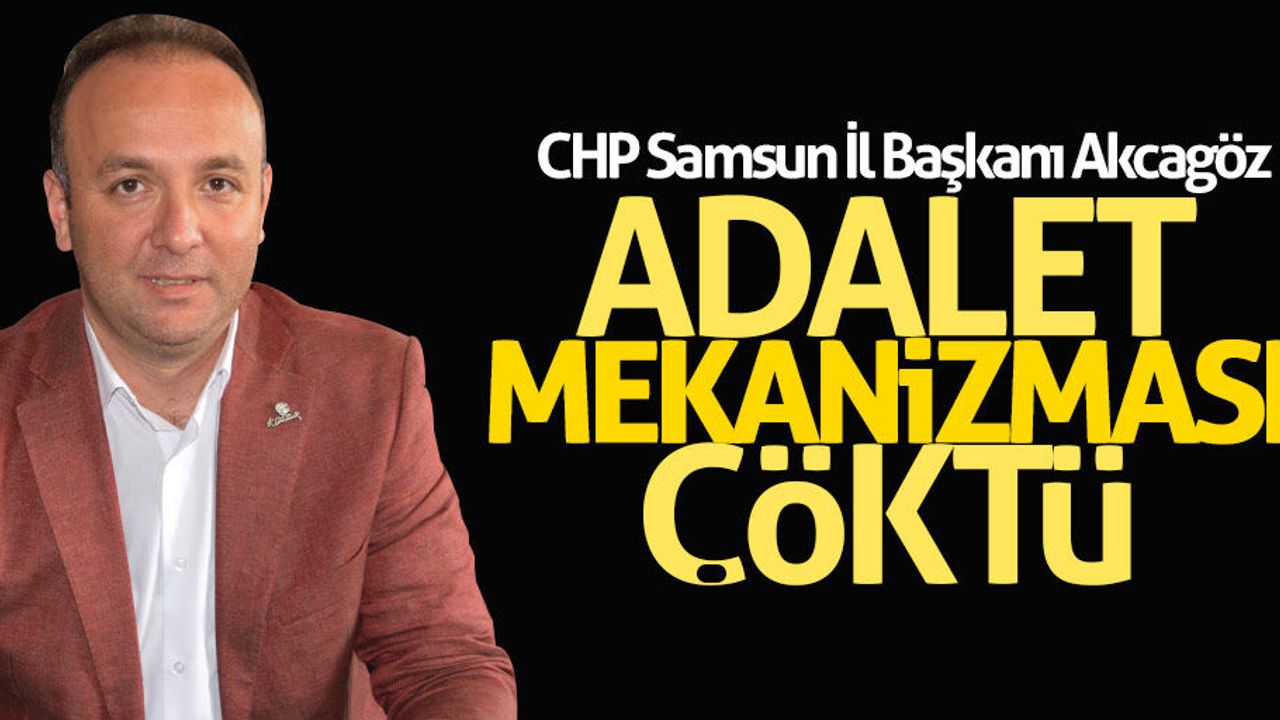 Akcagöz, Türkiye’nin adalet mekanizmasının artık tükendiğini söyledi