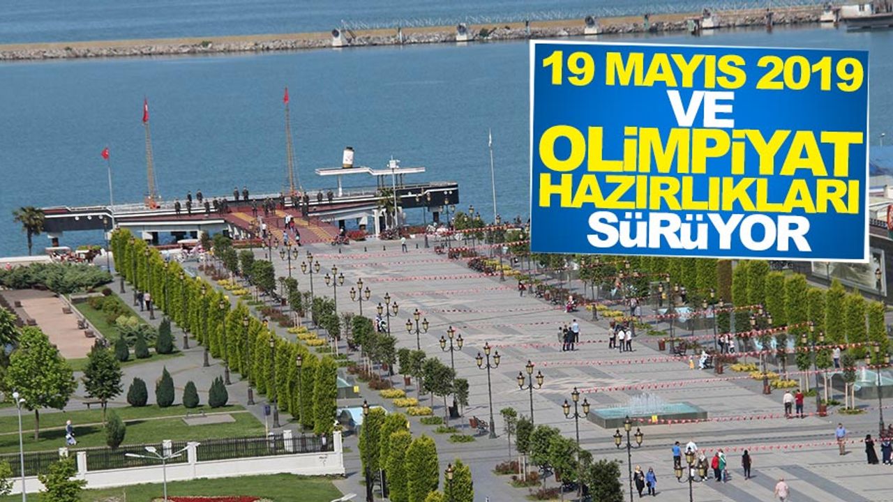 Samsun 19 Mayıs 2019 ve olimpiyatlara hazırlanıyor
