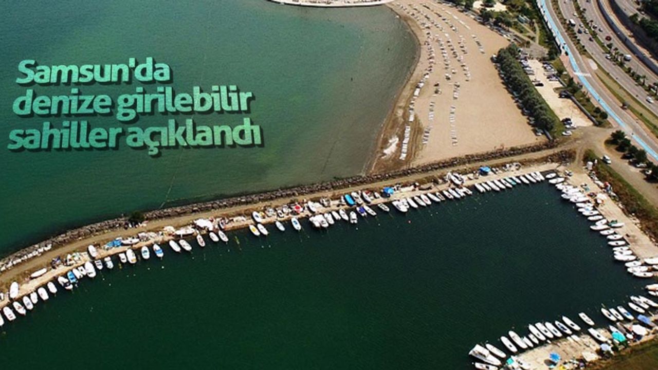 Samsun'da denize girilebilir sahiller açıklandı