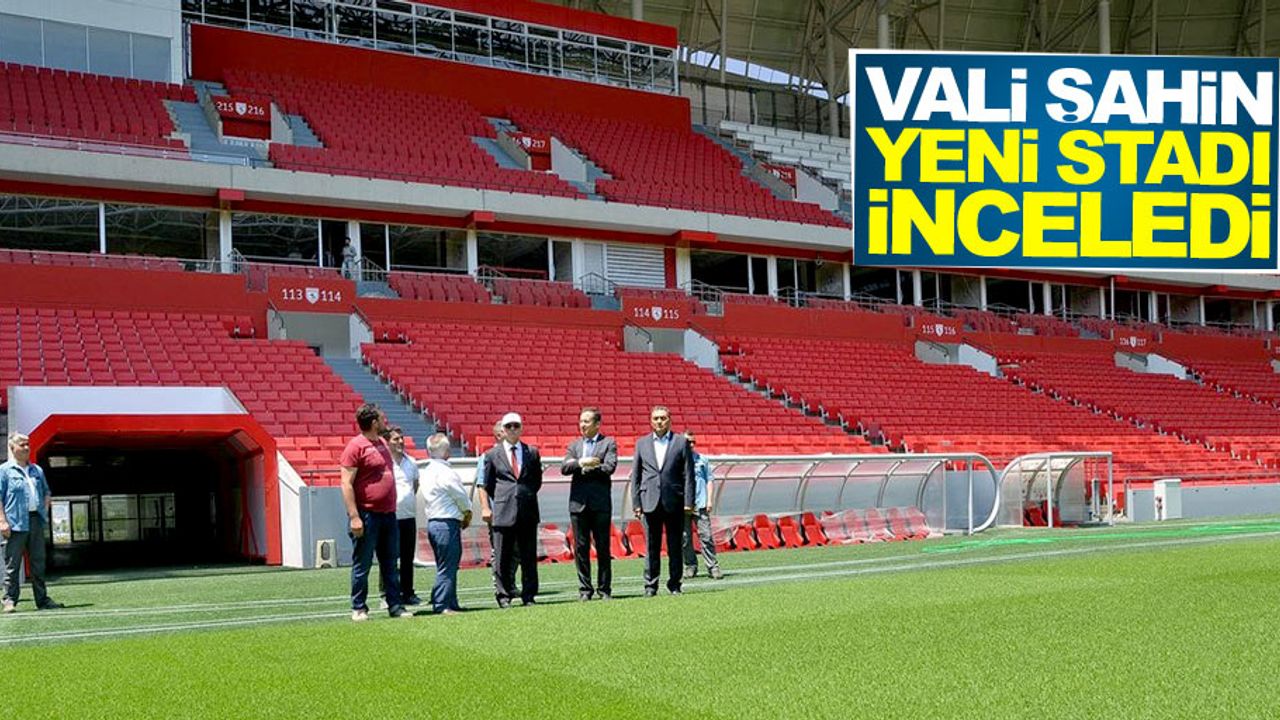 Vali İbrahim Şahin Samsunspor’un yeni stadını inceledi