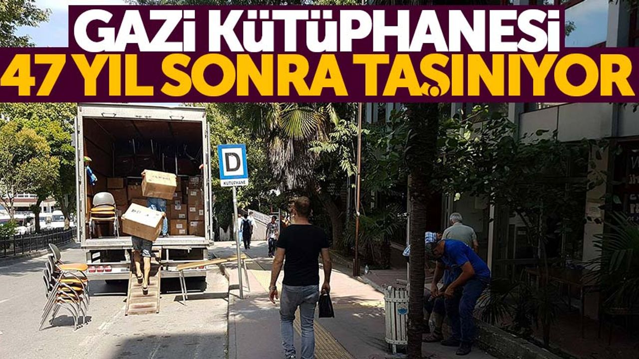 Gazi Kütüphanesi 47 yıl sonra taşınıyor