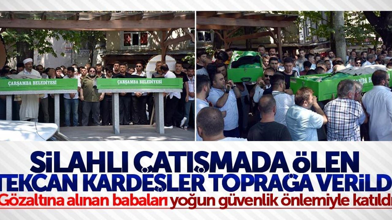 Silahlı çatışmada ölen Tekcan kardeşler toprağa verildi