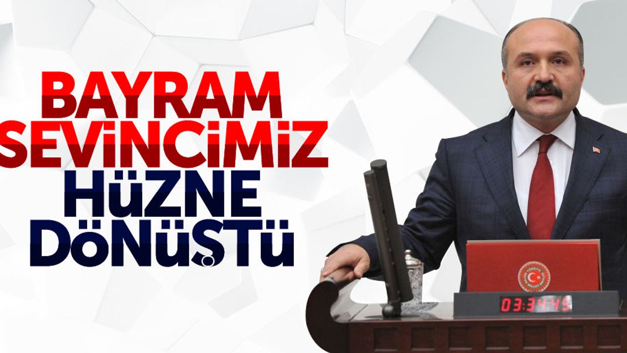 Erhan Usta: Bayram sevincimiz hüzne dönüştü