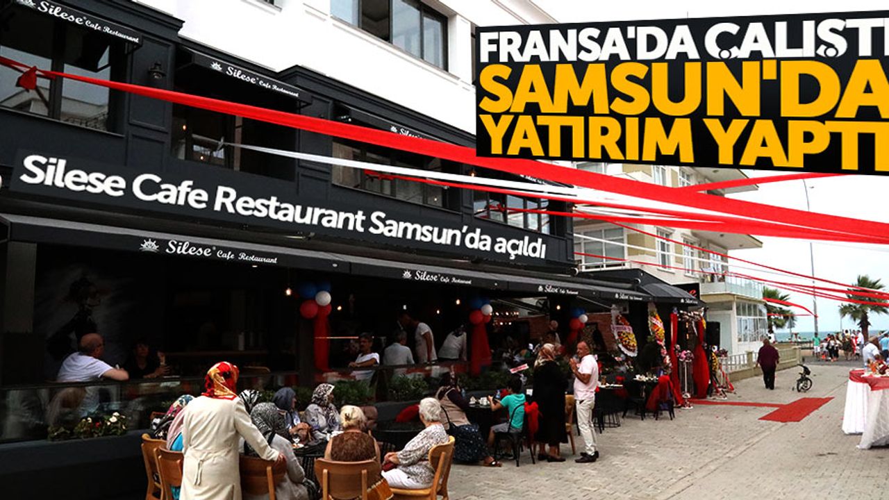 Fransa’da çalıştı, Samsun’da yatırım yaptı
