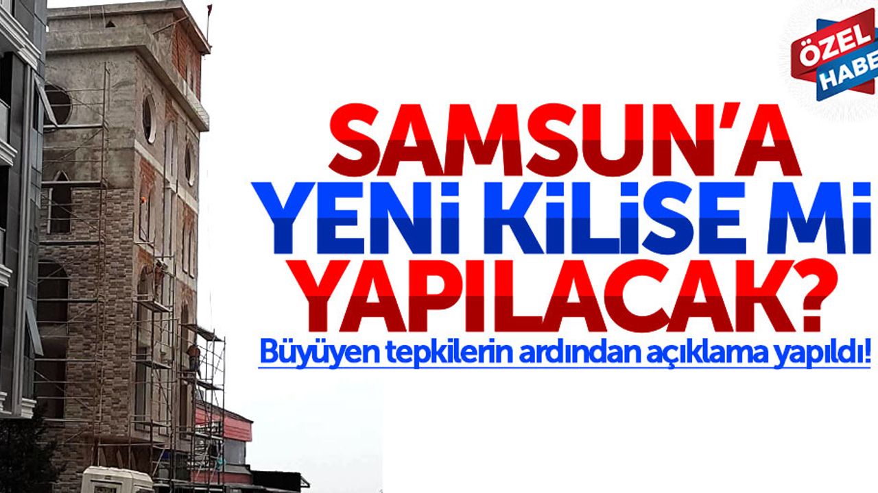 Samsun'a yeni kilise mi yapılacak?