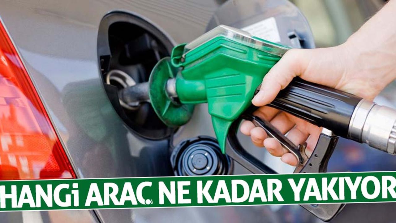 Hangi araç ne kadar yakıyor?