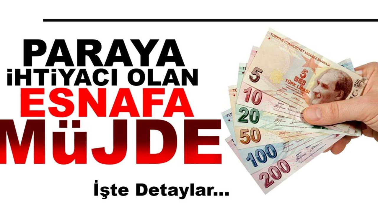 Paraya ihtiyacı olanlara müjde! İşte detaylar