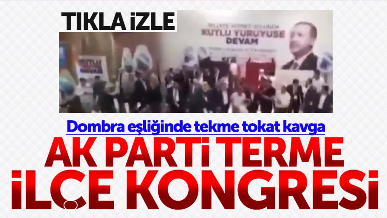 Samsun'da AK Parti İlçe Kongresinde partililer kavga etti - Tıkla izle