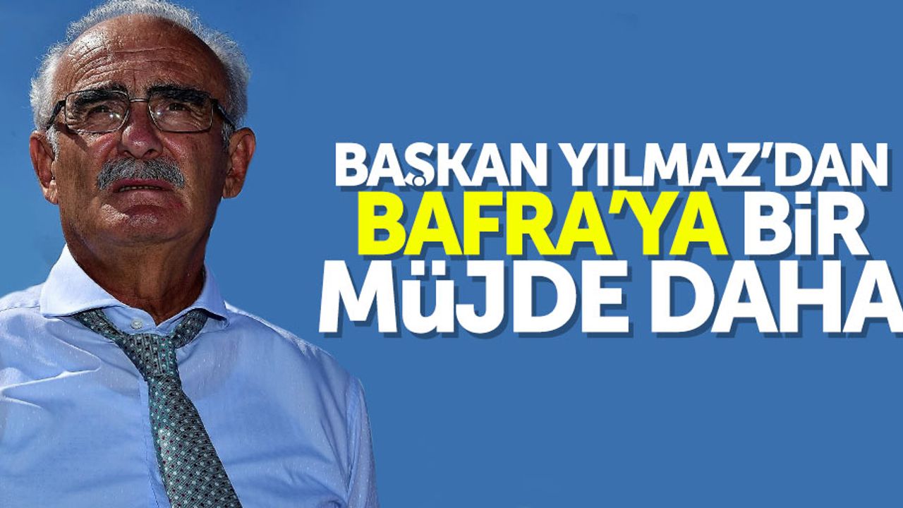 Yusuf Ziya Yılmaz'dan Bafra'ya ikinci müjde