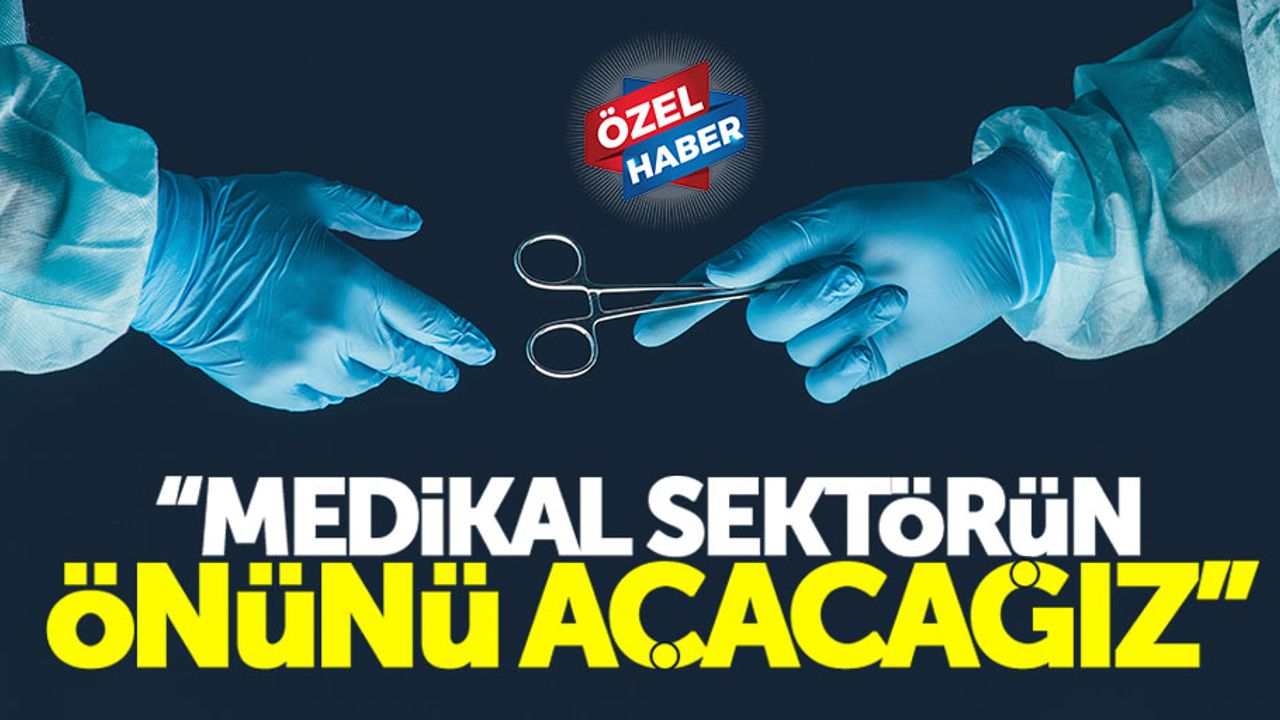 Bakan Demircan: Medikal sektörün önünü açacağız