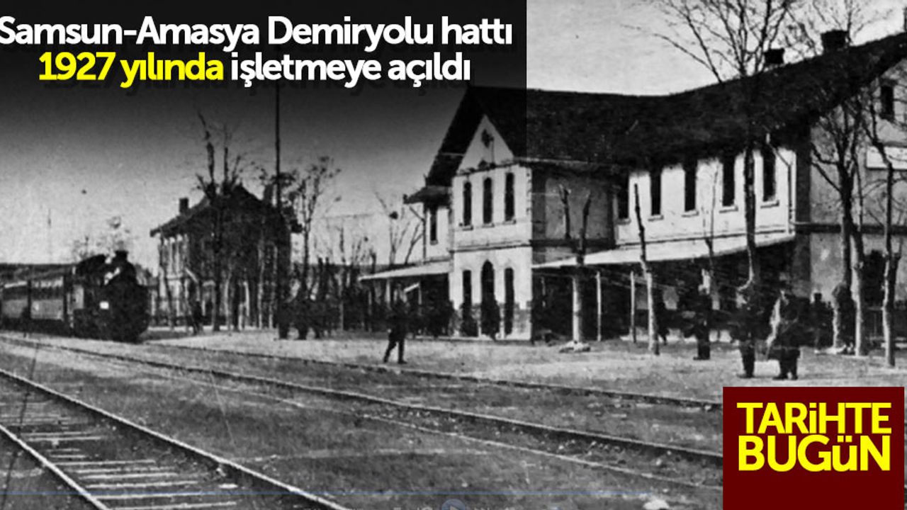 Samsun Amasya Demiryolu hattı işletmeye açıldı