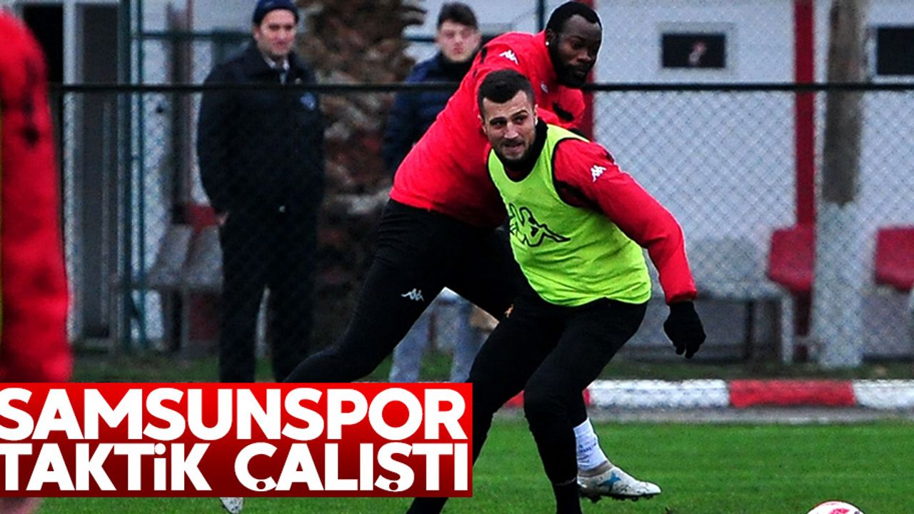 Samsunspor taktik çalıştı