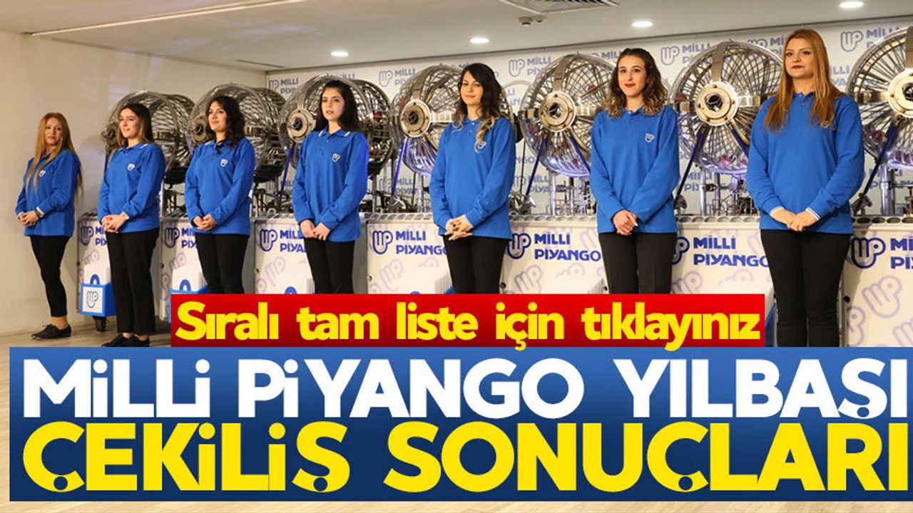 Milli Piyango yılbaşı çekiliş sonuçları sıralı tam liste