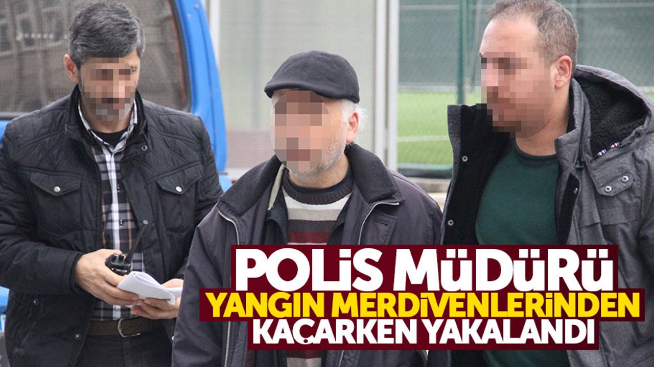 Samsun'da Çevik Kuvvet Şube Müdürü kaçarken yakalandı