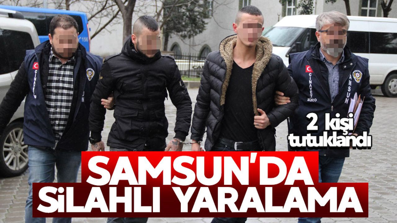 Samsun'da silahla yaralama: 2 tutuklama