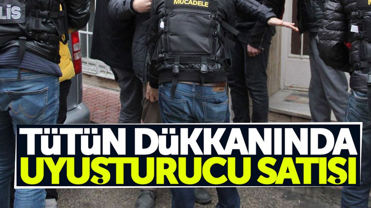 Samsun'da tütüncü dükkanında uyuşturucu satışı