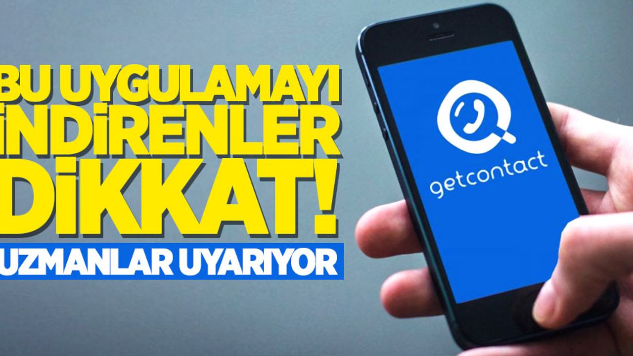 GetContact uygulaması zararlı mı? Telefona nasıl kaydedildim uygulaması