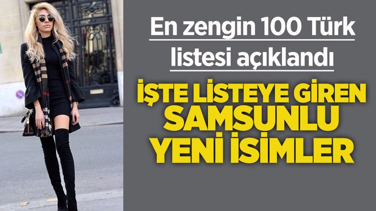 İşte en zengin Türk listesindeki Samsunlular