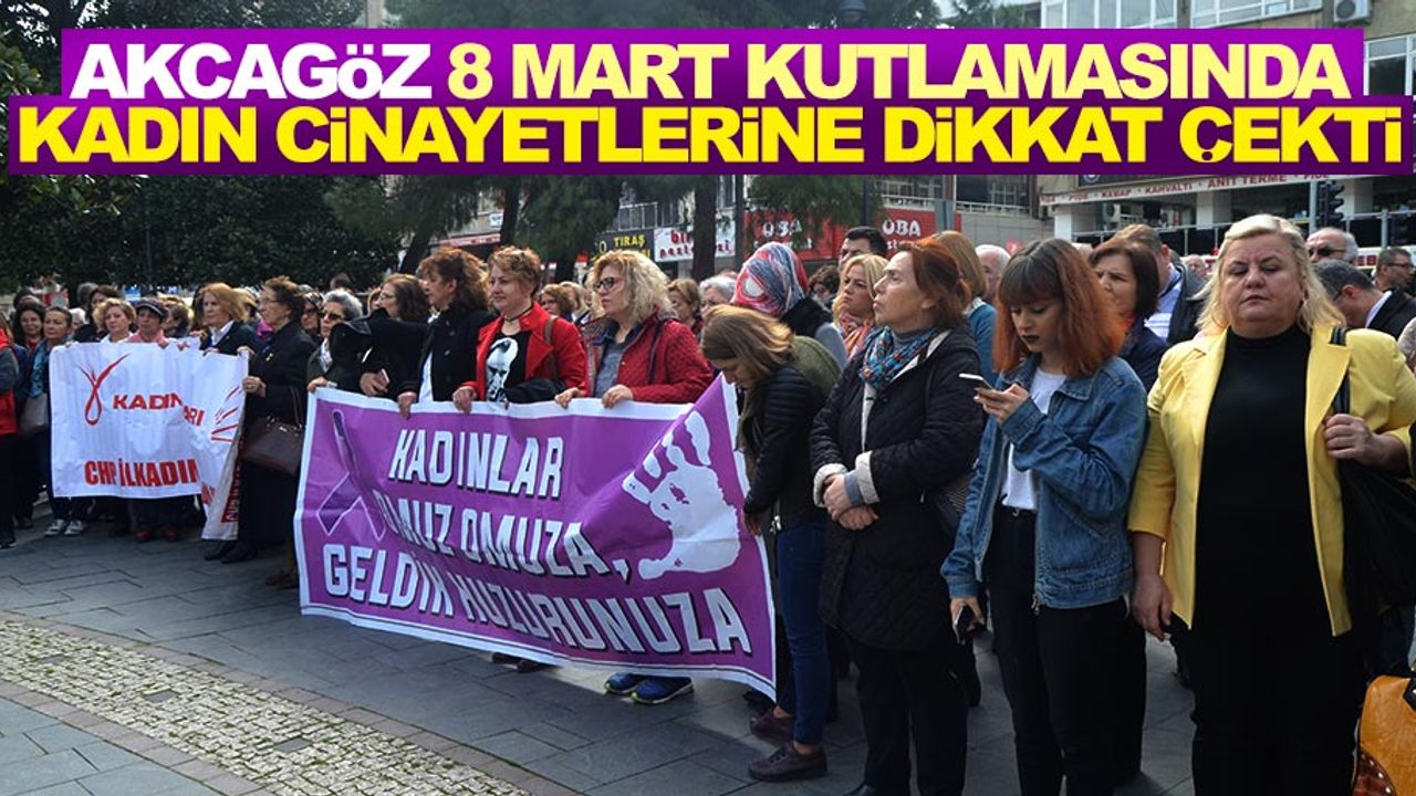 Tufan Akcagöz 8 Mart kutlamasında kadın cinayetlerine dikkat çekti