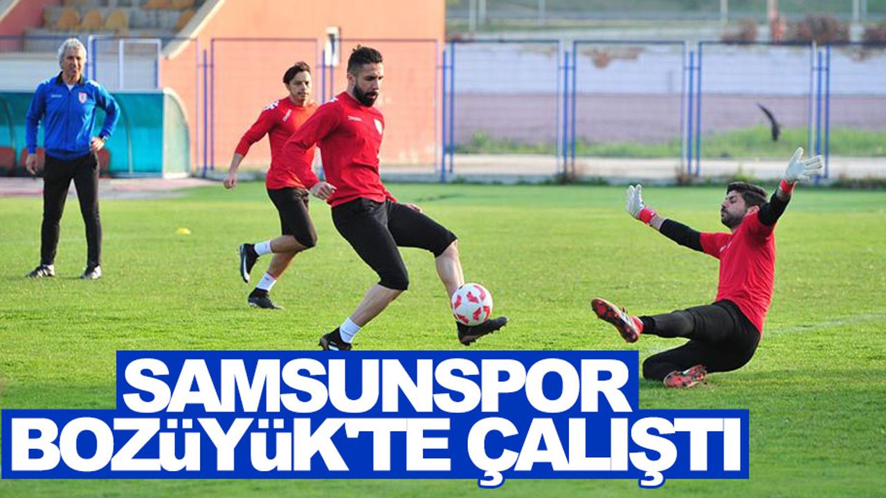 Samsunspor Bozüyük'te çalıştı