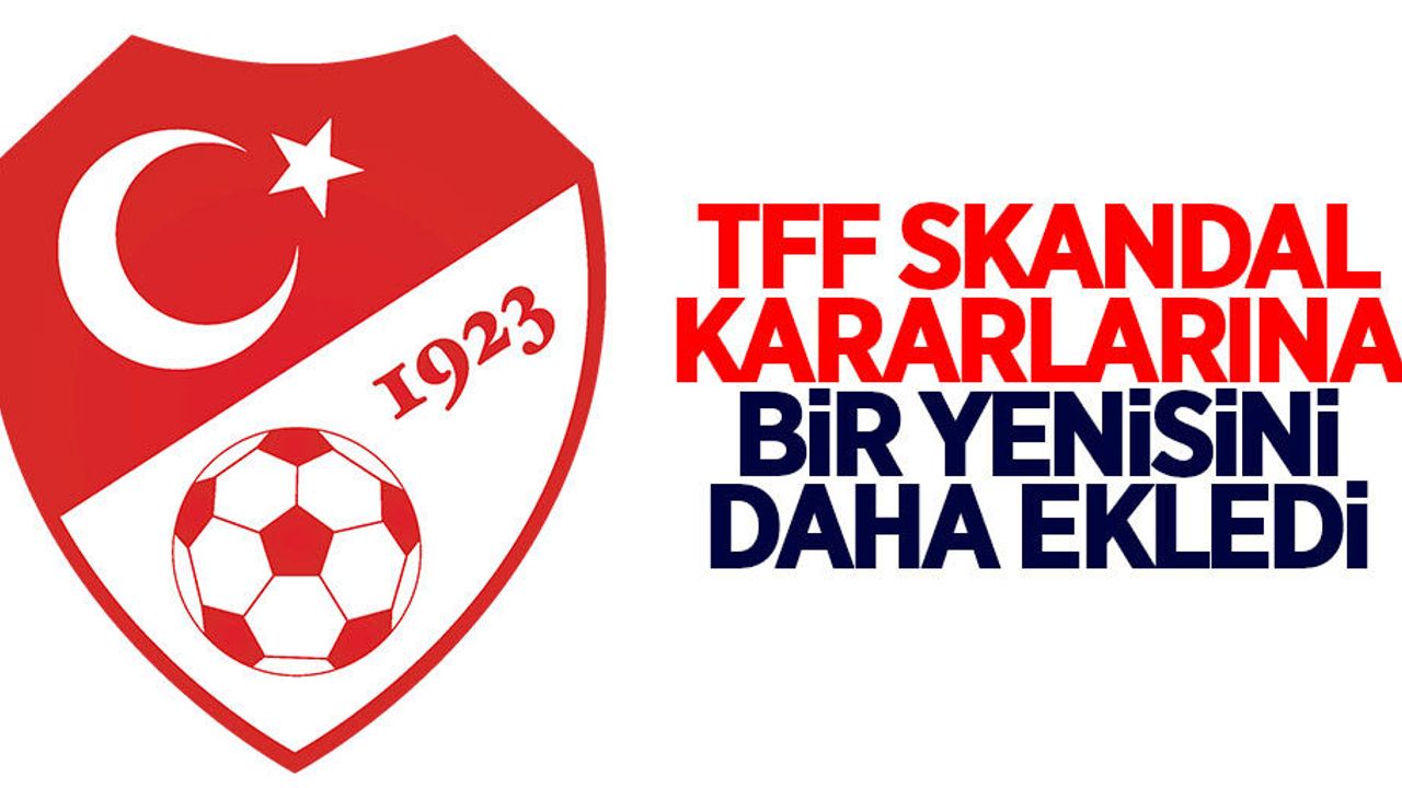TFF skandal kararlarına bir yenisini daha ekledi