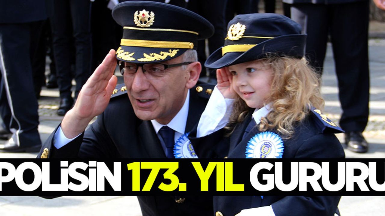 Türk Polis Teşkilatı 173. yılını kutluyor